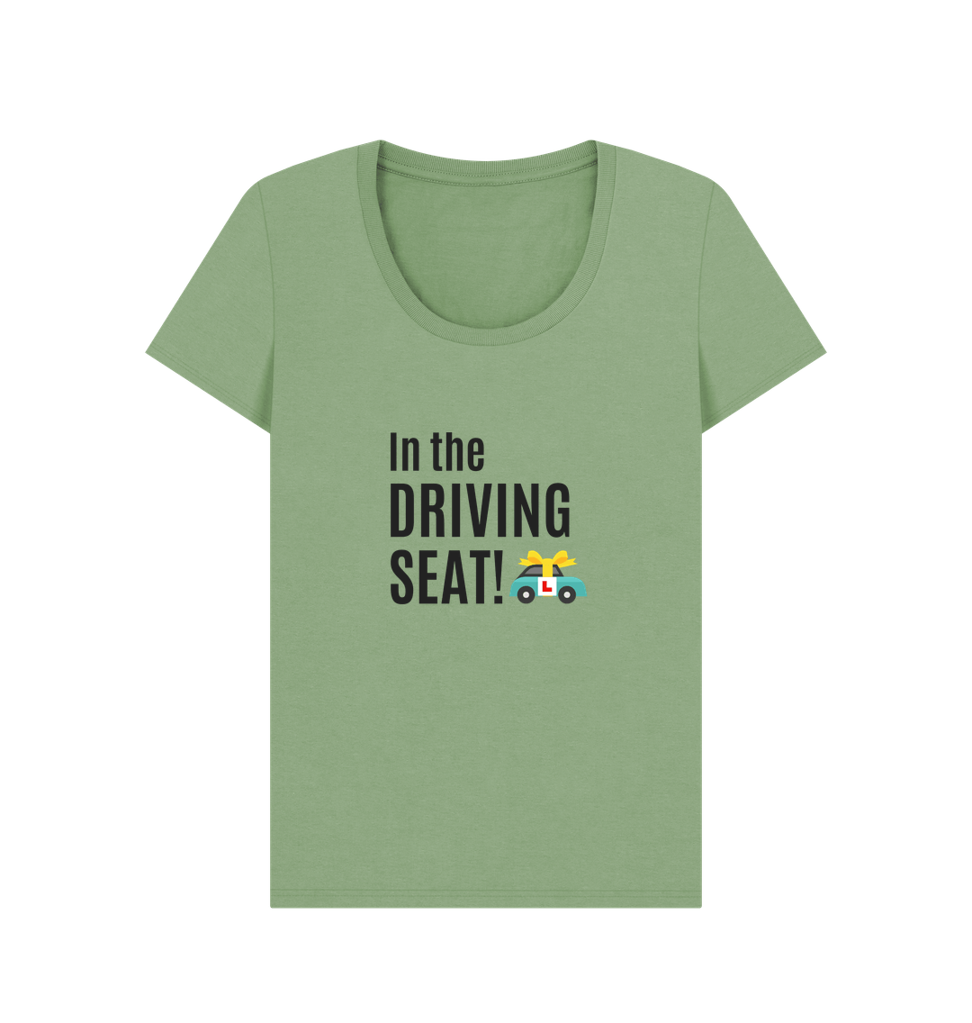 Sage In the DRIVING SEAT! - scoop neck t-shirt