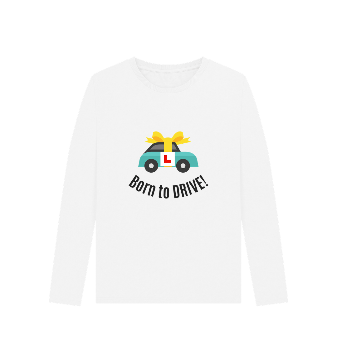 White Born to DRIVE! - long sleeved t-shirt