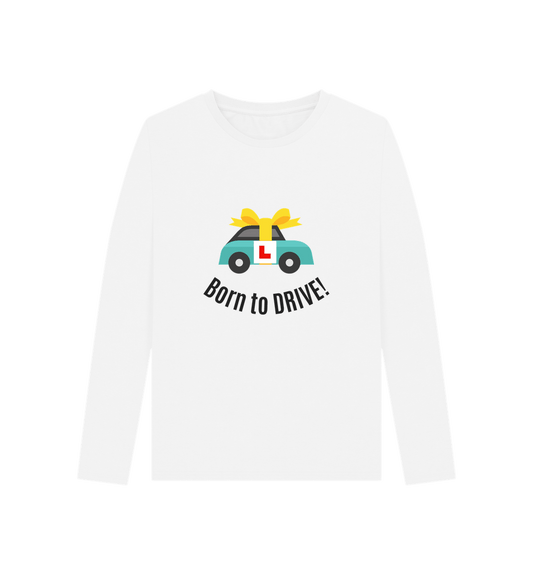 White Born to DRIVE! - long sleeved t-shirt