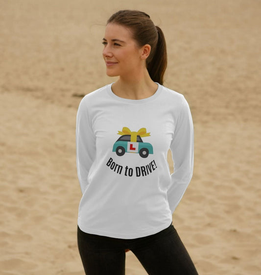 Born to DRIVE! - long sleeved t-shirt