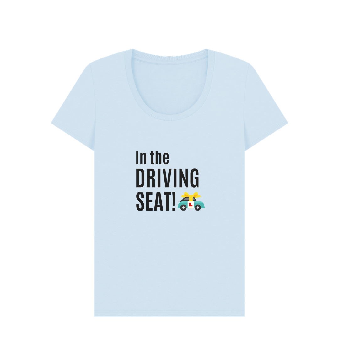Sky Blue In the DRIVING SEAT! - scoop neck t-shirt